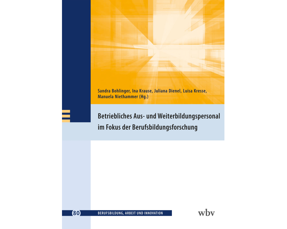 Betriebliches Aus- und Weiterbildungspersonal im Fokus der Berufsbildungsforschung