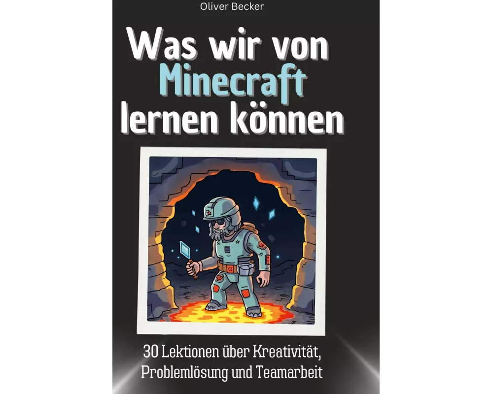 Was wir von Minecraft lernen können