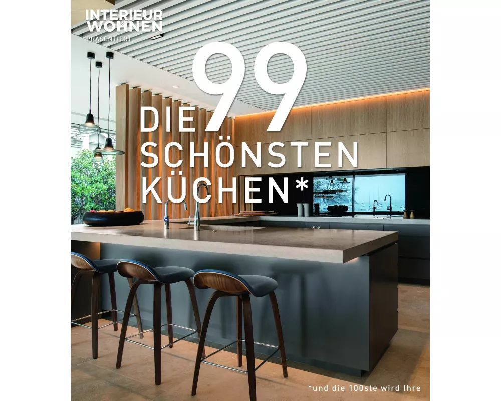 DIE 99 SCHÖNSTEN KÜCHEN (und die 100ste wird Ihre)