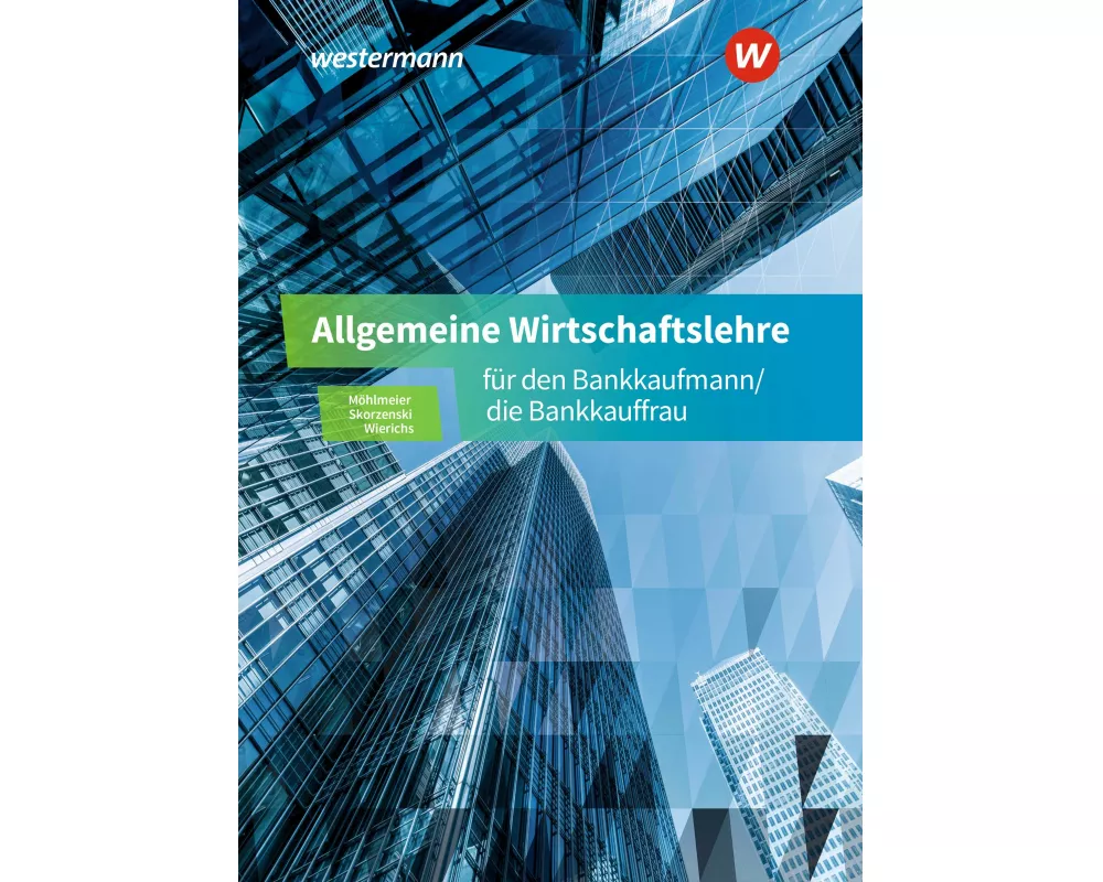 Allgemeine Wirtschaftslehre für den Bankkaufmann/die Bankkauffrau