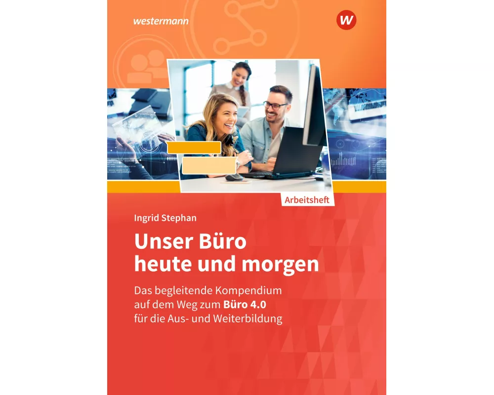 Unser Büro heute und morgen