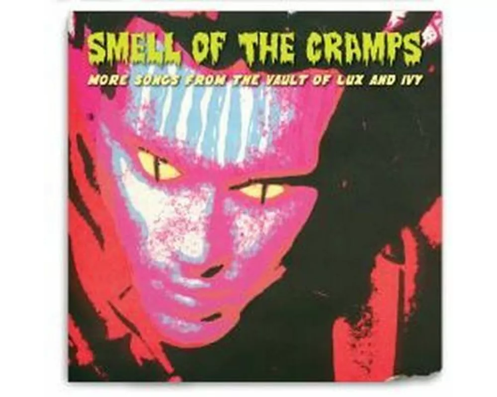 Smell of the Cramps ~ More Songs from the Vault of