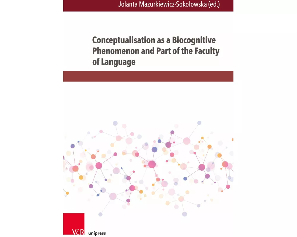 Conceptualisation as a Biocognitive Phenomenon and Part of the Faculty of Language