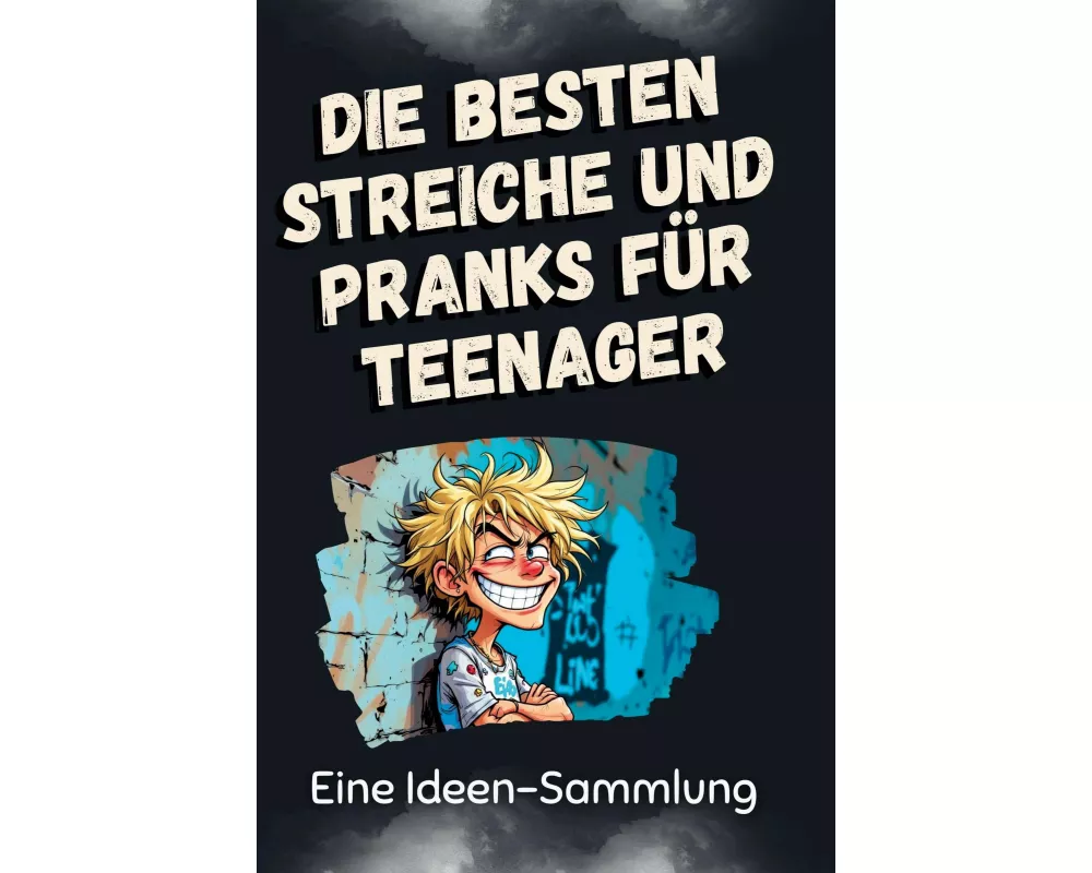 Die besten Streiche und Pranks für Teenager