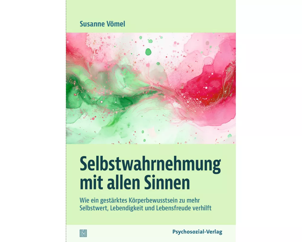 Selbstwahrnehmung mit allen Sinnen