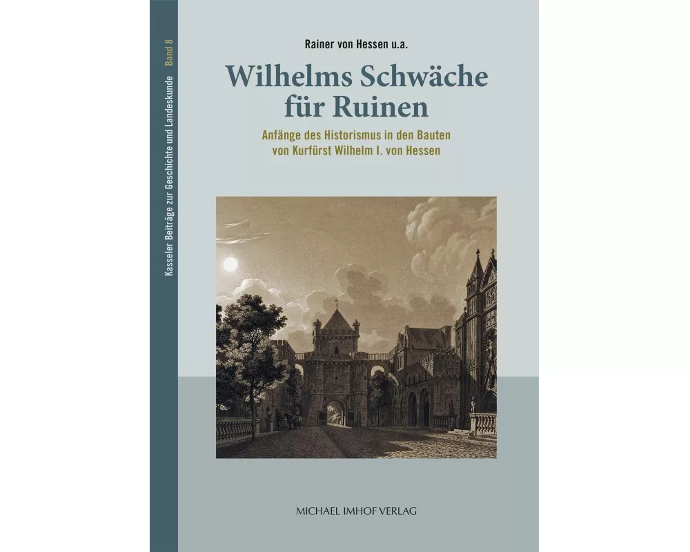 Wilhelms Schwäche für Ruinen