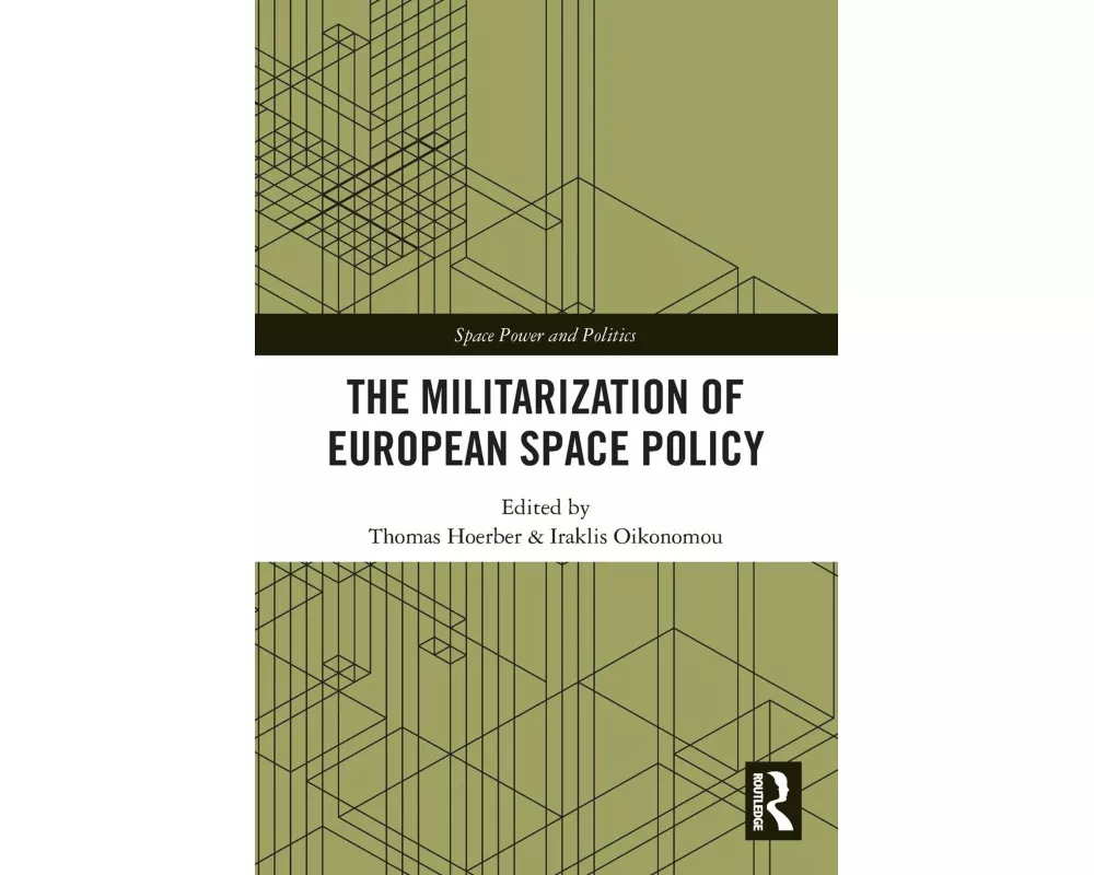 The Militarization of European Space Policy
