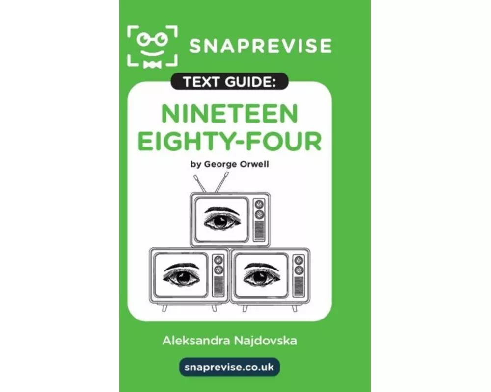 SnapRevise Nineteen Eighty-Four (1984) Text Guide for English Literature
