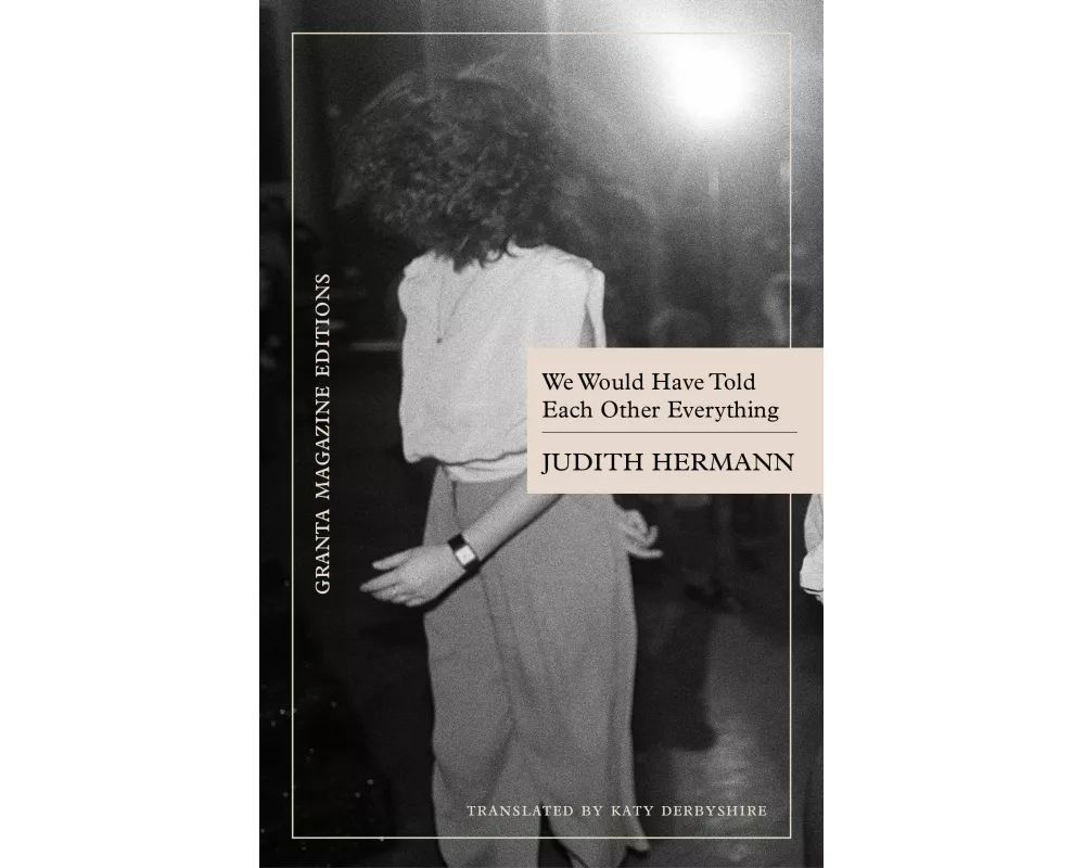 We Would Have Told Each Other Everything