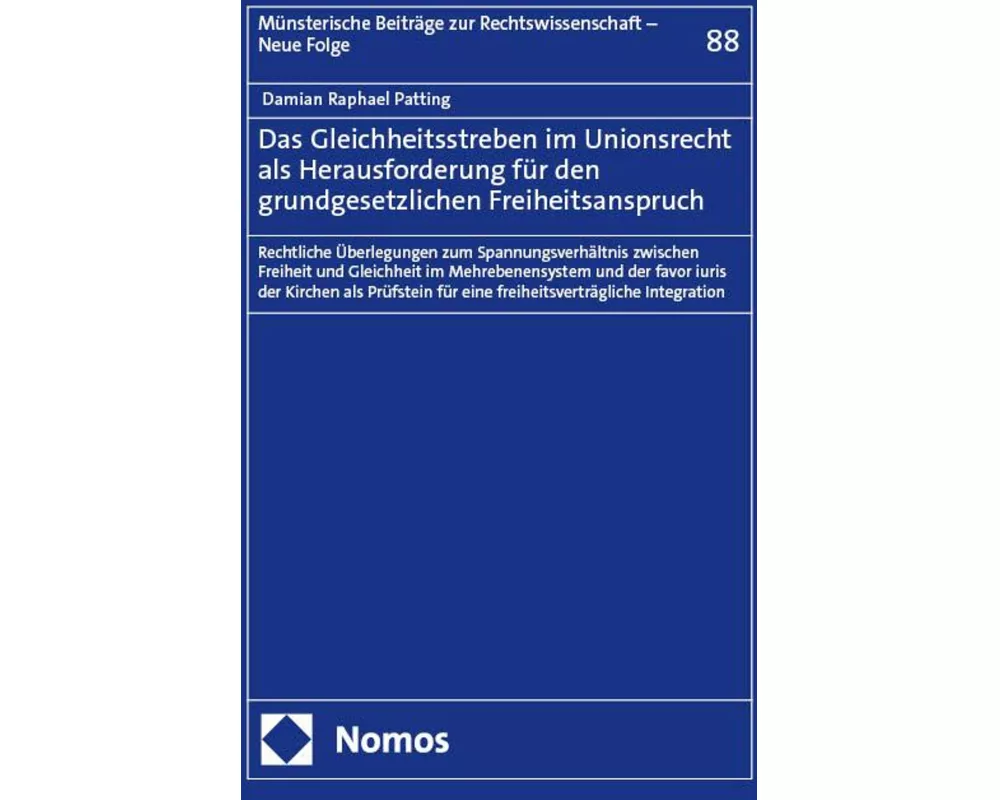 Das Gleichheitsstreben im Unionsrecht als Herausforderung für den grundgesetzlichen Freiheitsanspruch