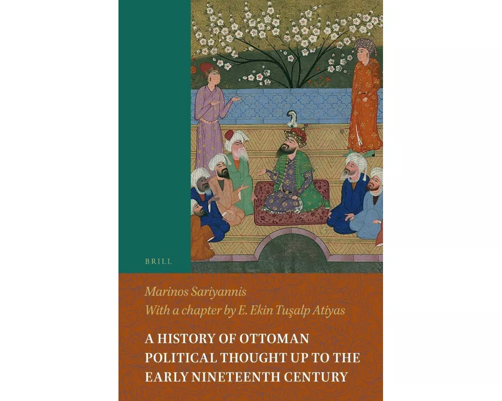 A History of Ottoman Political Thought Up to the Early Nineteenth Century