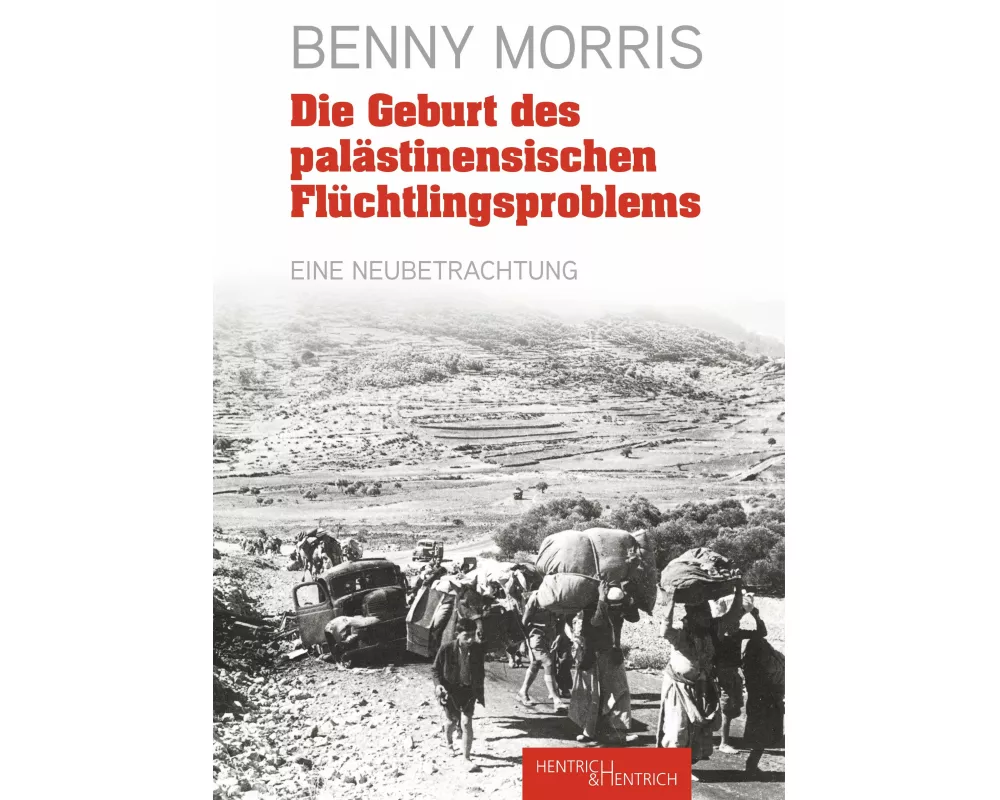 Die Geburt des palästinensischen Flüchtlingsproblems