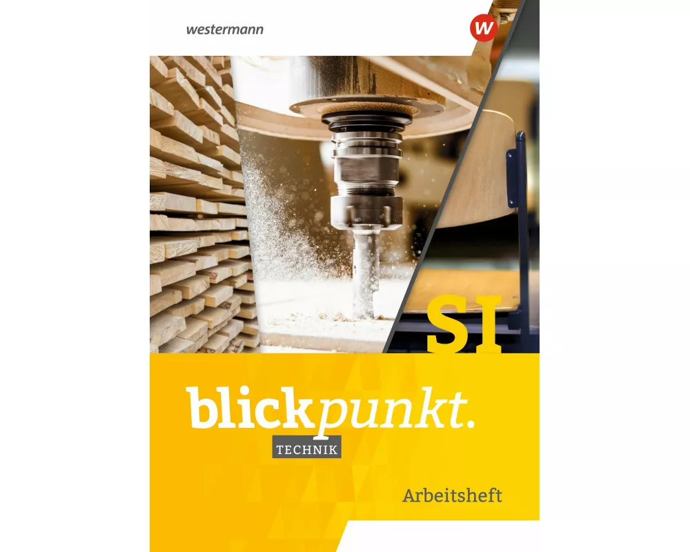 Blickpunkt Technik 7-10. Arbeitsheft