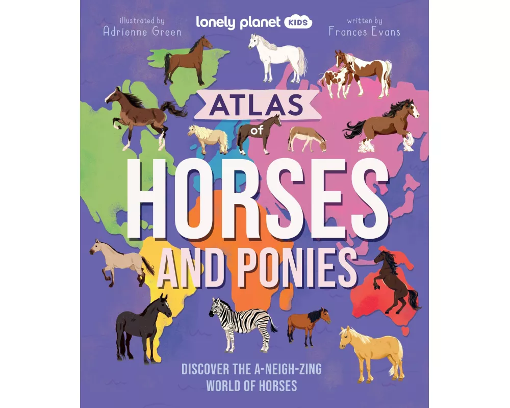 Lonely Planet Kids Atlas of Horses and Ponies