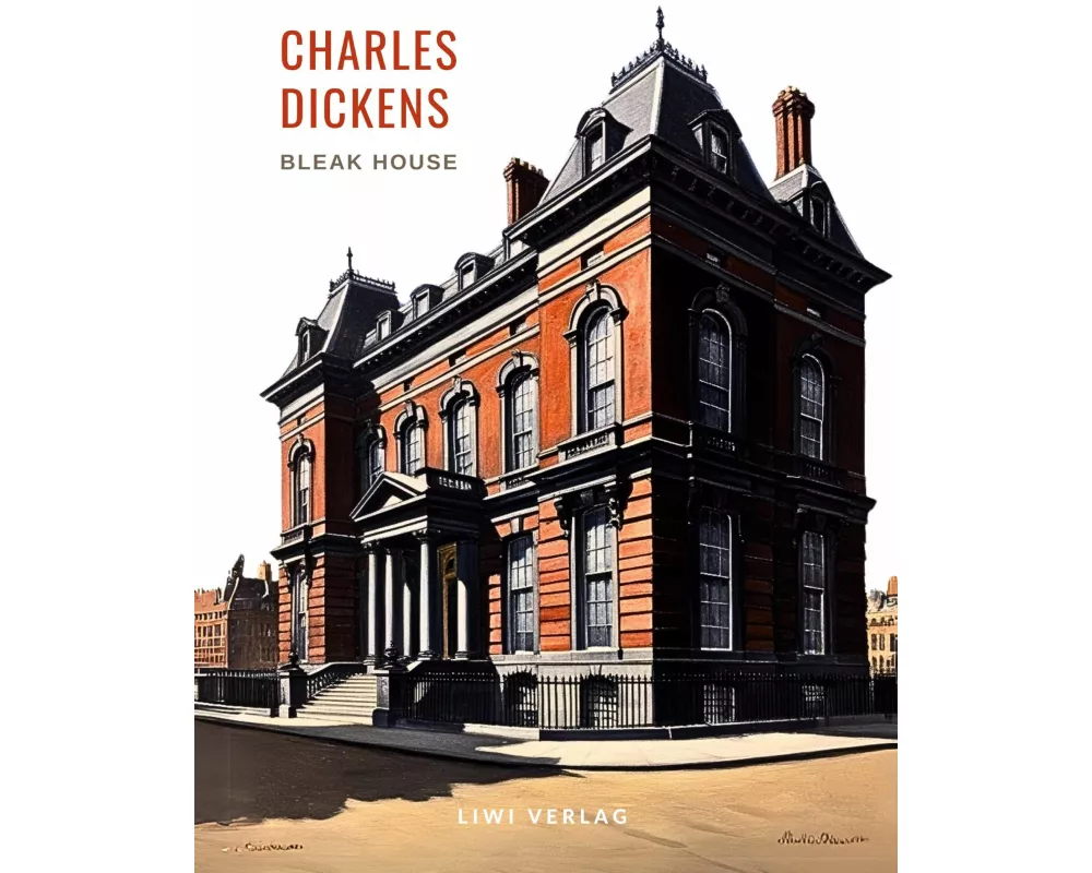 Charles Dickens: Bleak House. Vollständige Neuausgabe