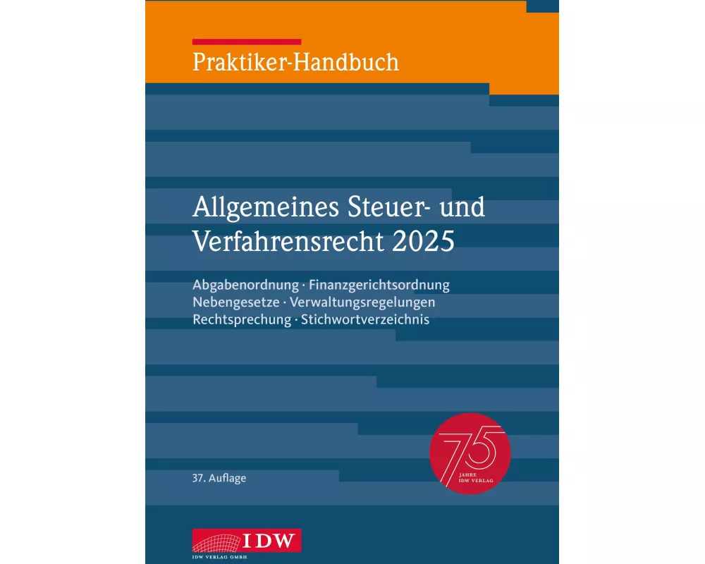 Praktiker-Handbuch Allgemeines Steuer- und Verfahrensrecht 2025, 37. Auflage