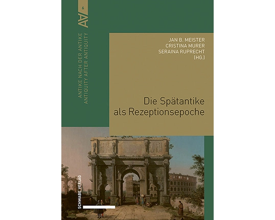 Die Spätantike als Rezeptionsepoche
