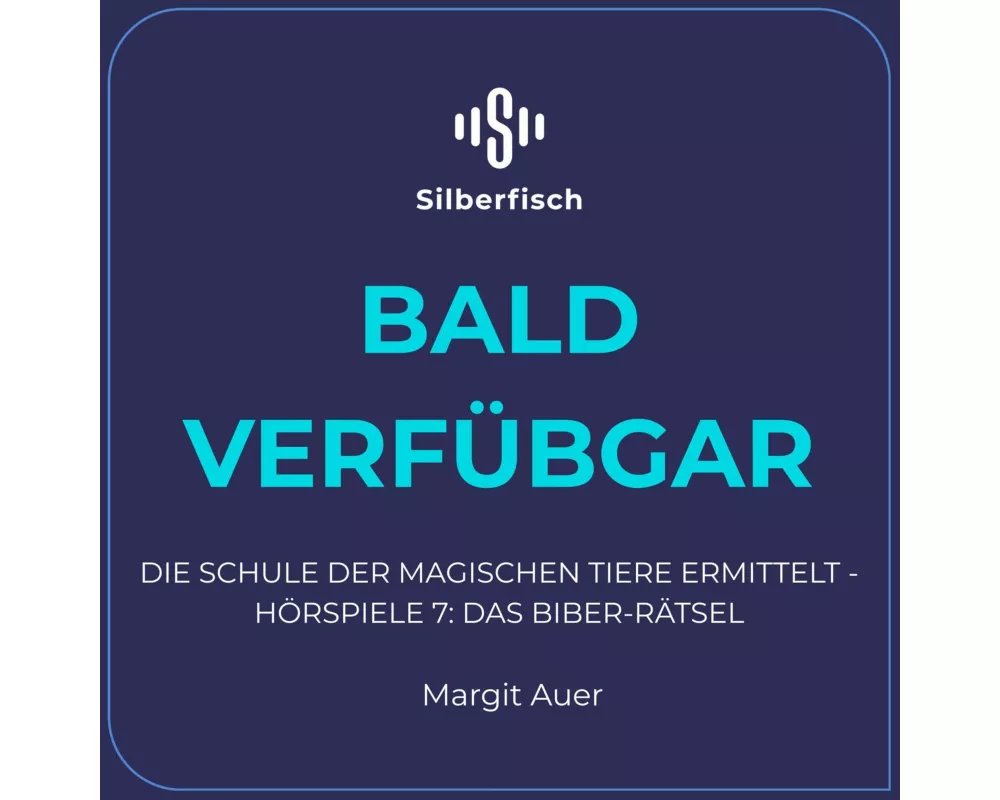 Die Schule der magischen Tiere ermittelt Neuausgabe 7: Das Biber-Rätsel