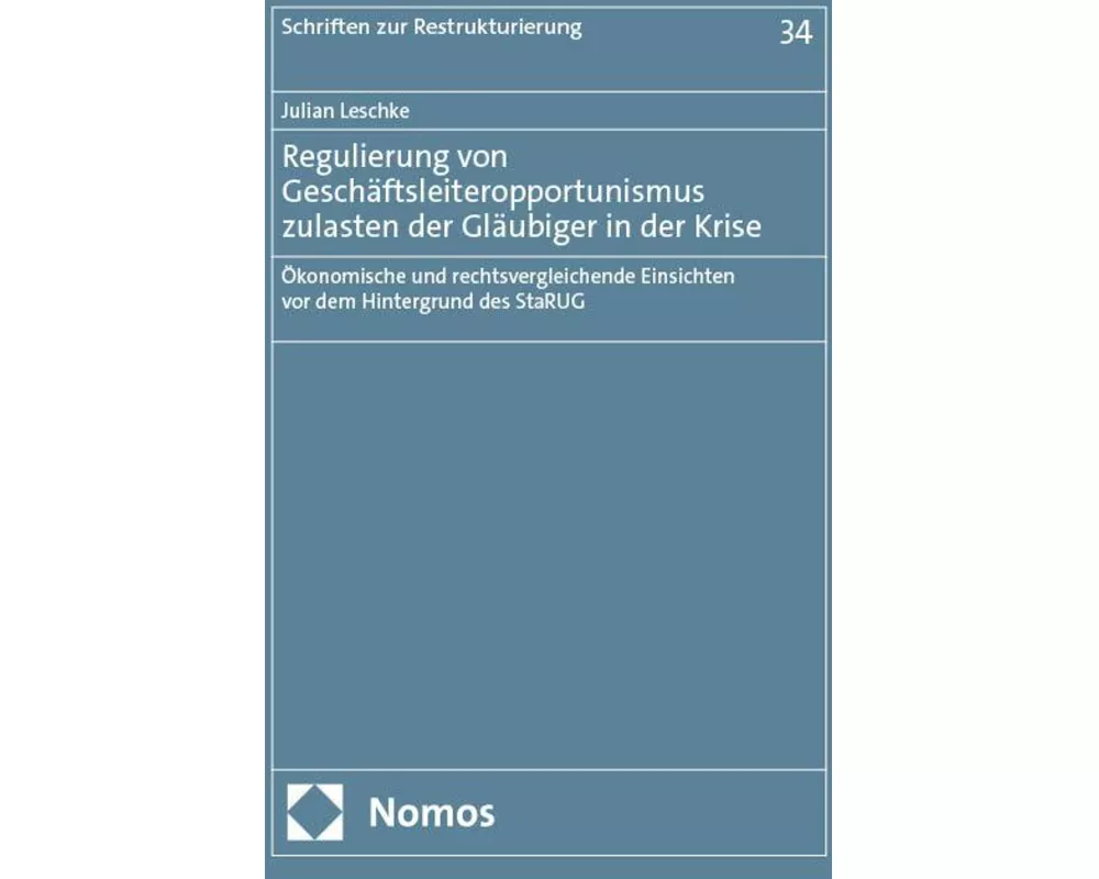 Regulierung von Geschäftsleiteropportunismus zulasten der Gläubiger in der Krise