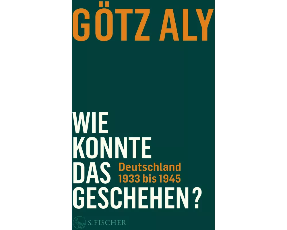 Wie konnte das geschehen? Deutschland 1933 bis 1945