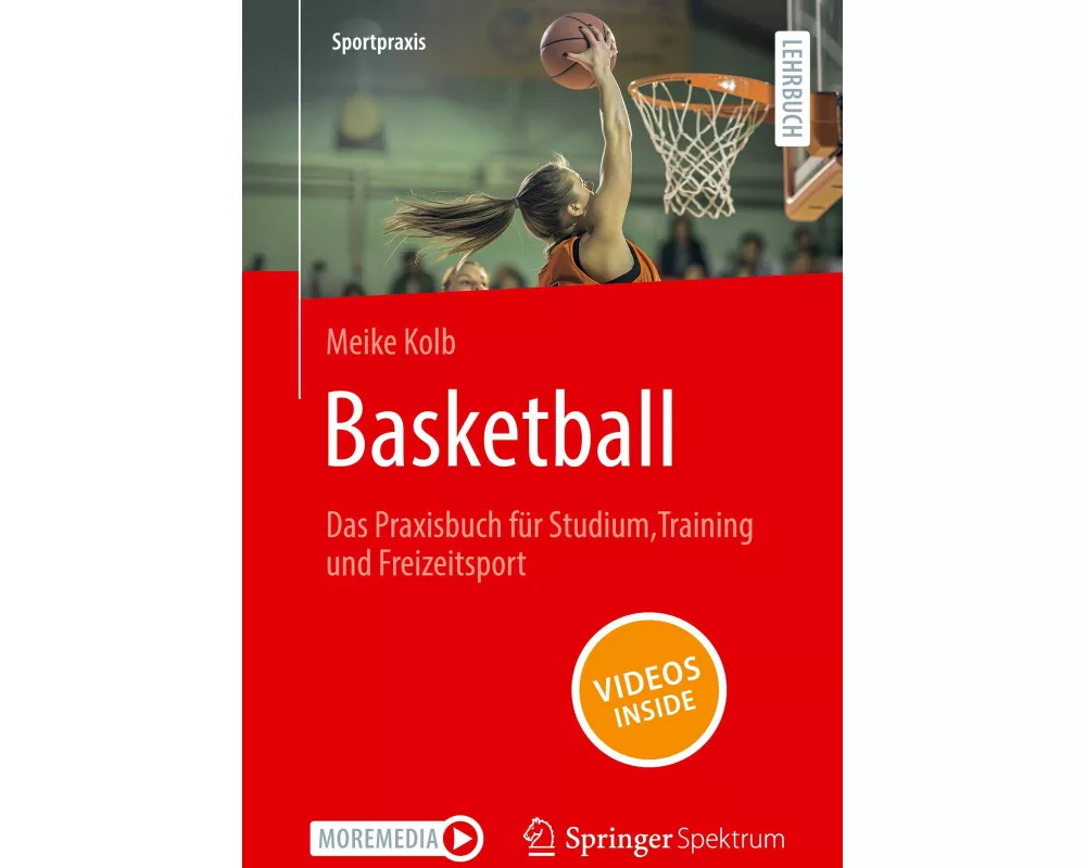 Basketball – Das Praxisbuch für Studium, Training und Freizeitsport