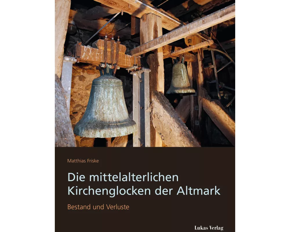 Die mittelalterlichen Kirchenglocken der Altmark
