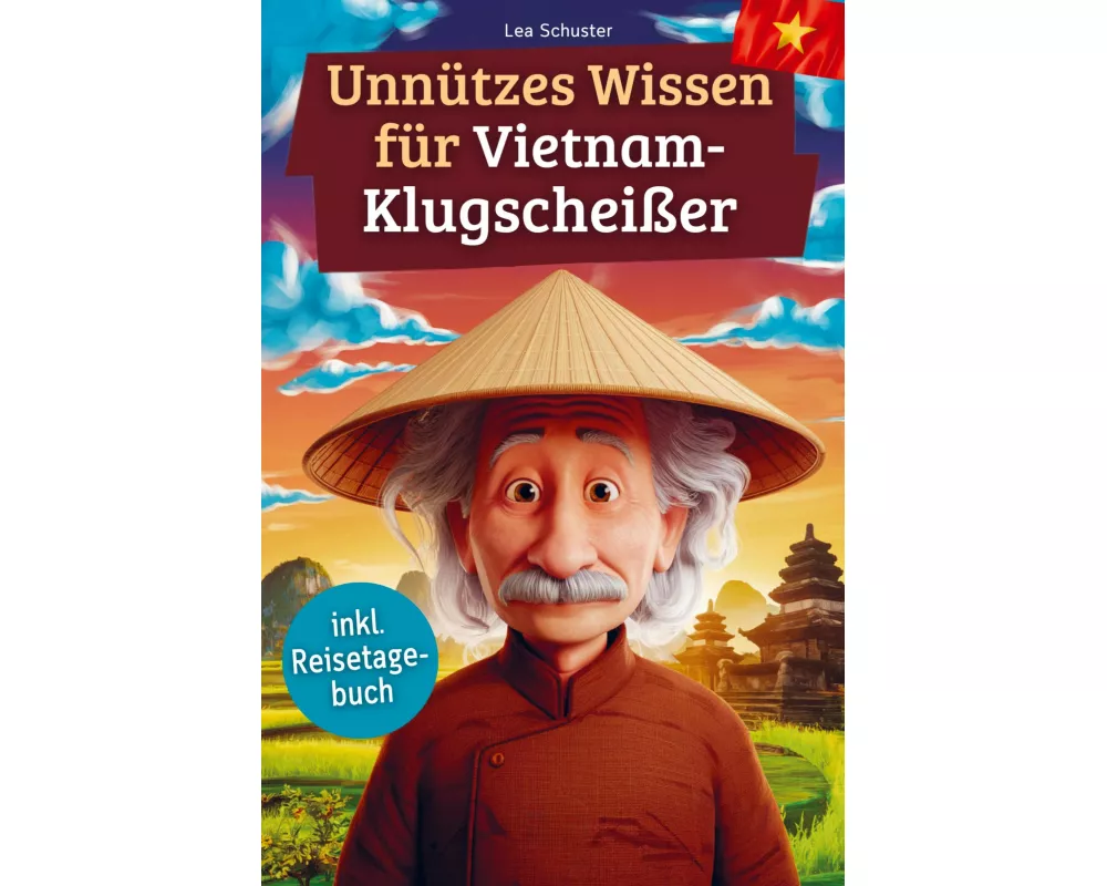 Unnützes Wissen für Vietnam-Klugscheißer