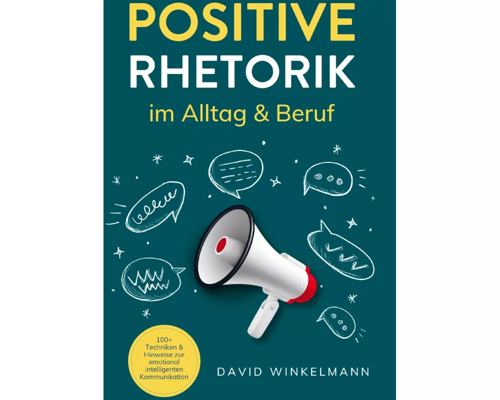Positive Rhetorik im Alltag & Beruf
