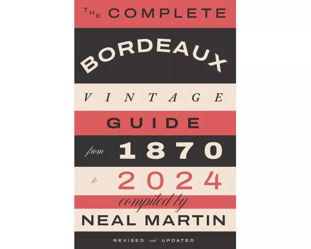 The Complete Bordeaux Vintage Guide