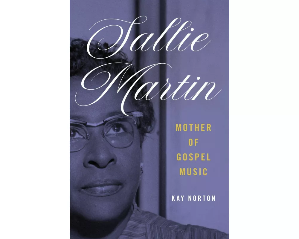 Sallie Martin, Mother of Gospel Music