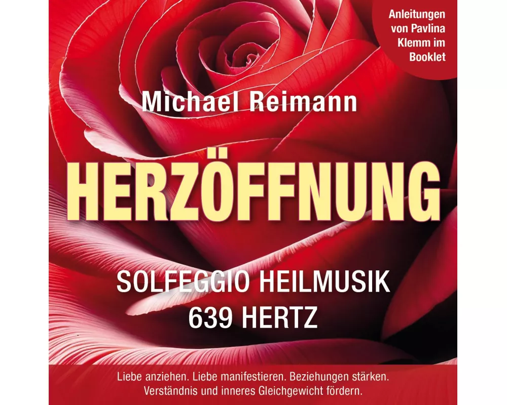 HERZÖFFNUNG [Solfeggio Heilmusik 639 Hertz]: Mit Anleitungen von Pavlina Klemm im Booklet