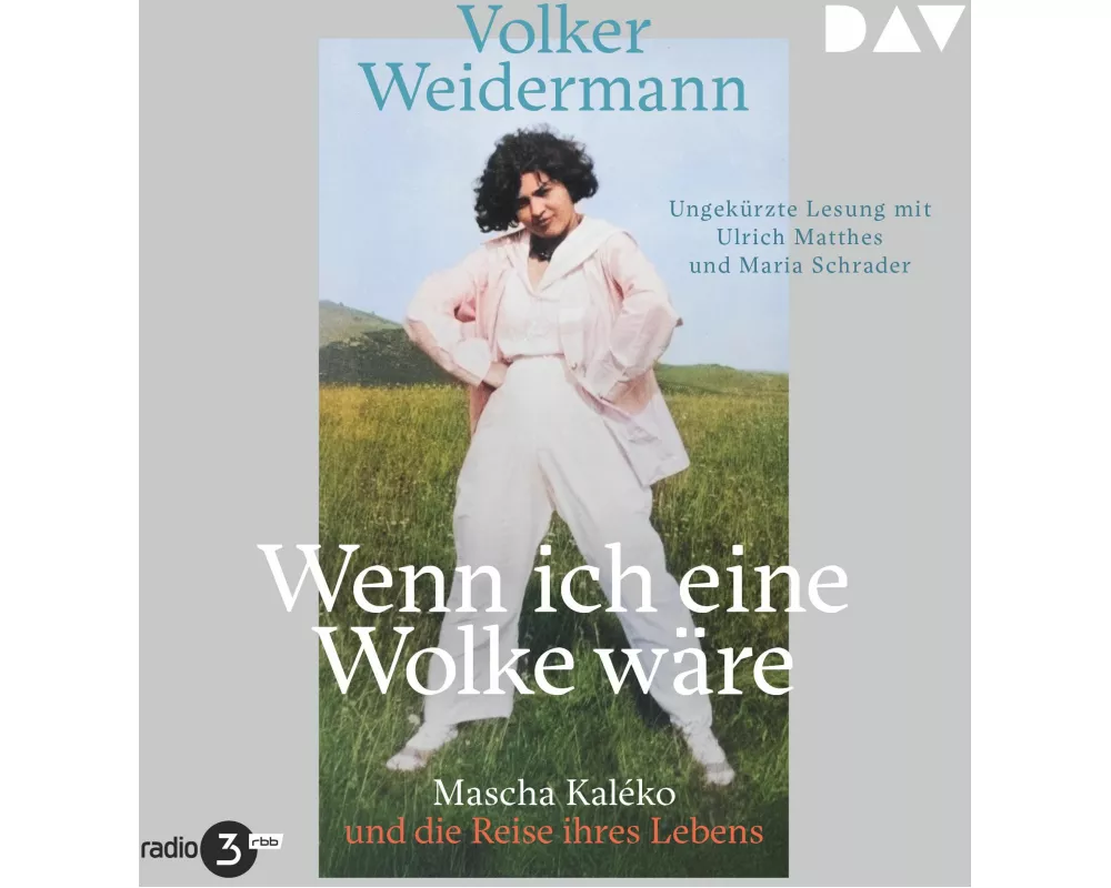 Wenn ich eine Wolke wäre. Mascha Kaléko und die Reise ihres Lebens