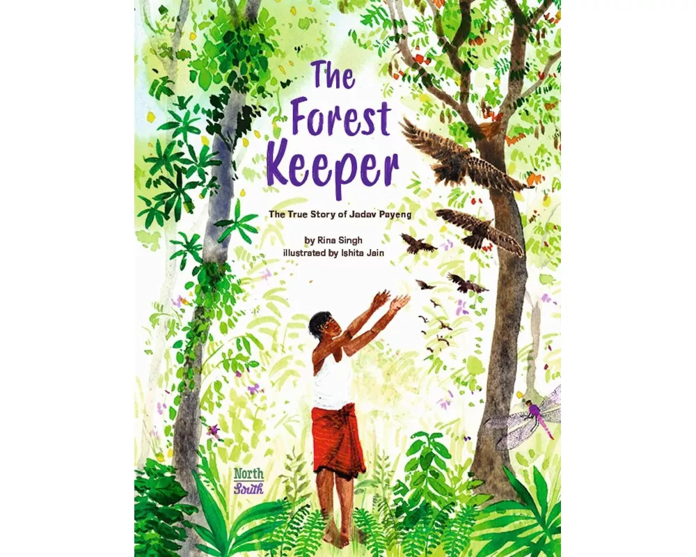 The Forest Keeper–The True Story of Jadav Payeng
