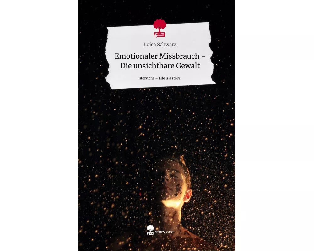 Emotionaler Missbrauch - Die unsichtbare Gewalt. Life is a Story - story.one