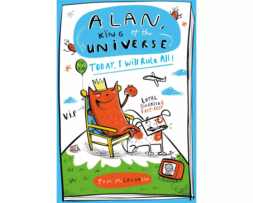 Alan, King of the Universe: Today, I Will Rule All!