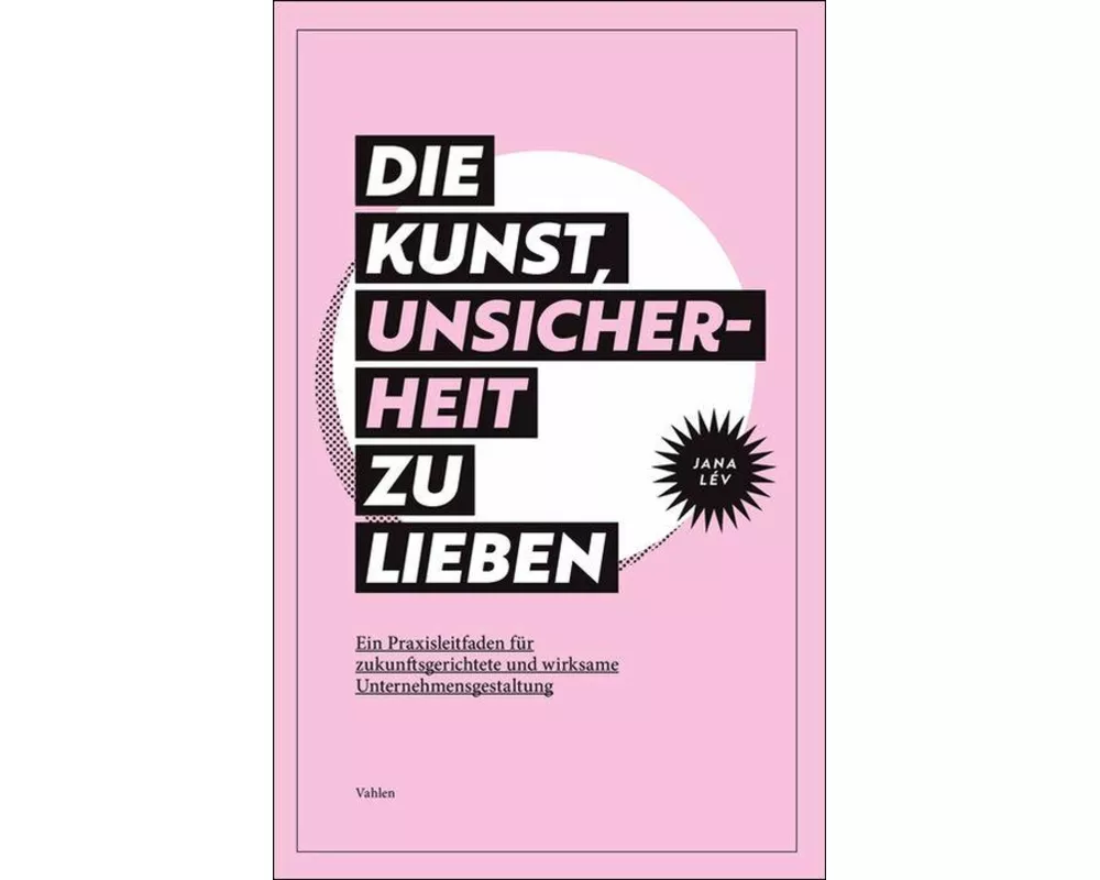 Die Kunst, Unsicherheit zu lieben