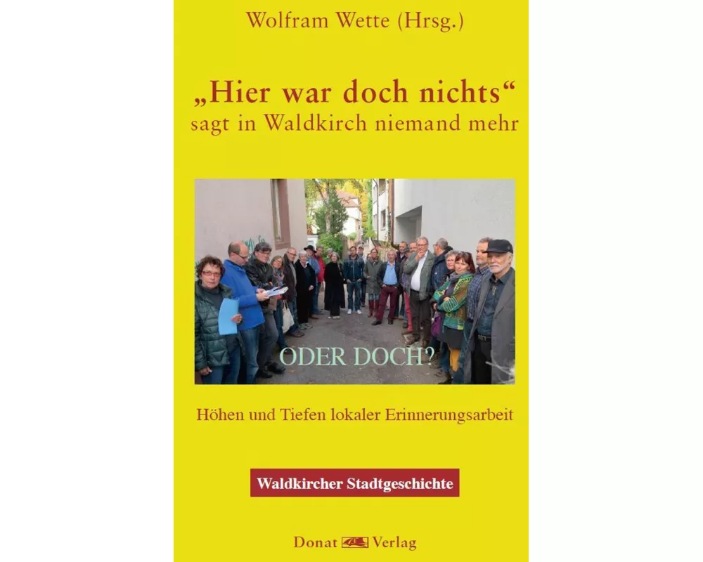 "Hier war doch nichts!" - sagt in Waldkirch niemand mehr - ODER DOCH?