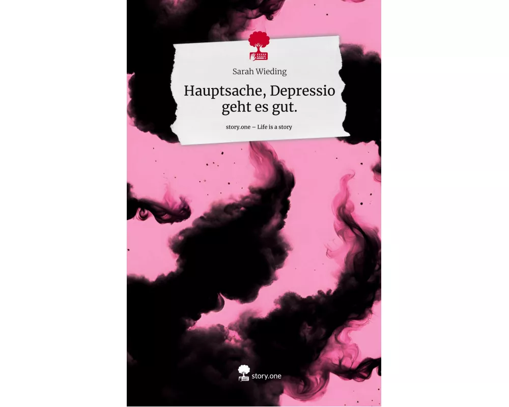 Hauptsache, Depressio geht es gut.. Life is a Story - story.one