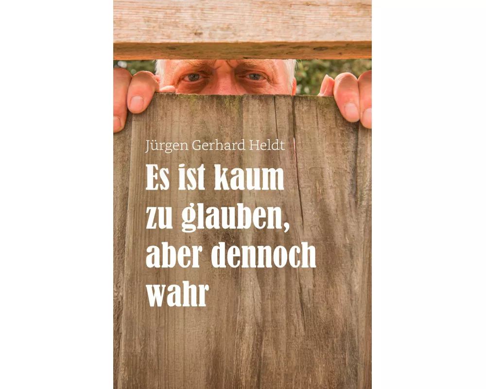 Es ist kaum zu glauben, aber dennoch wahr