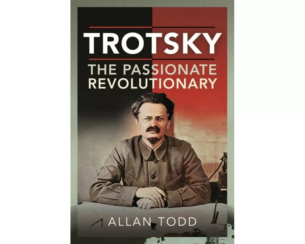 Trotsky, The Passionate Revolutionary