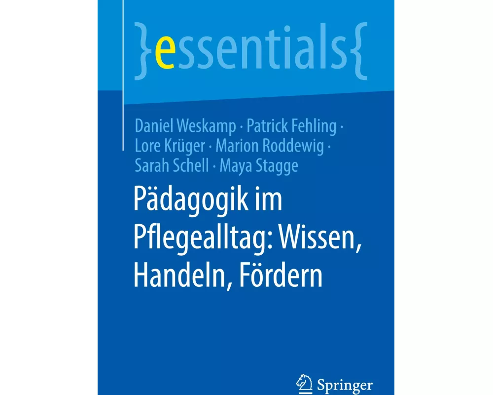 Pädagogik im Pflegealltag: Wissen, Handeln, Fördern