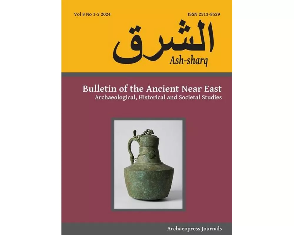 Ash-sharq: Bulletin of the Ancient Near East No 8 1-2, 2024