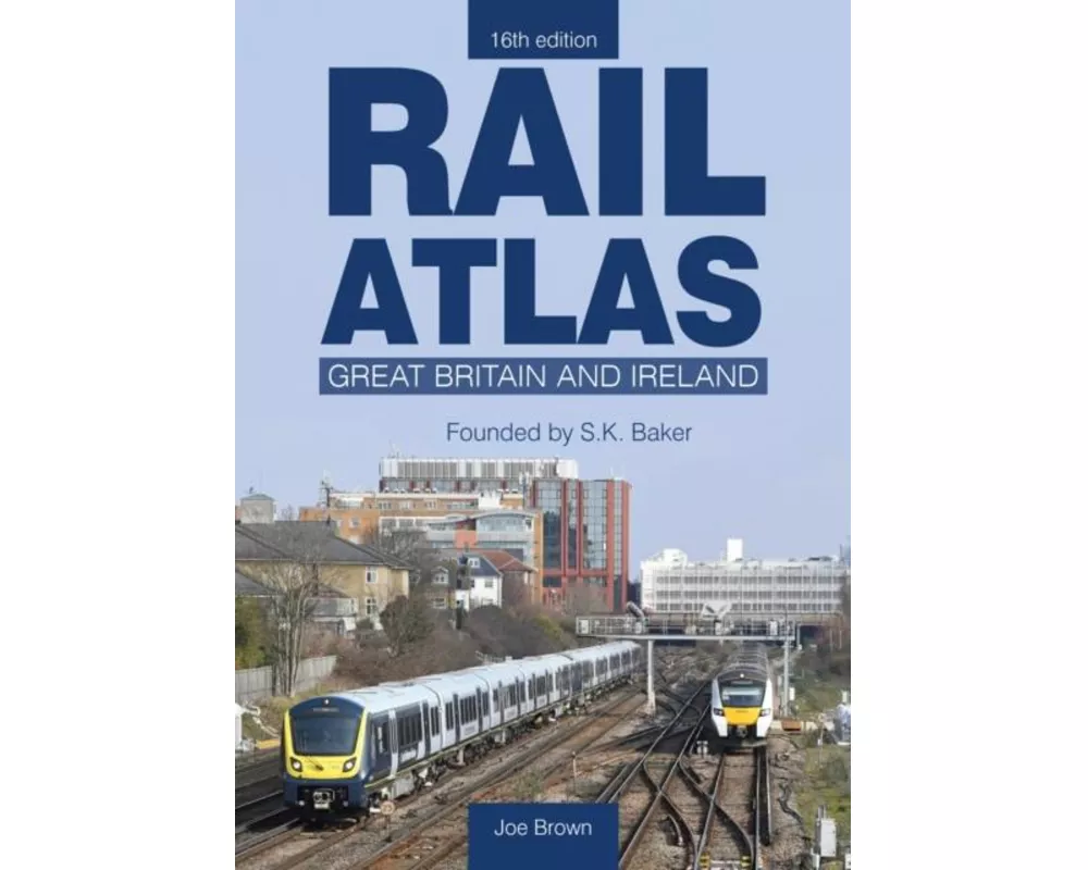 Rail Atlas: Great Britain & Ireland 16th Edition
