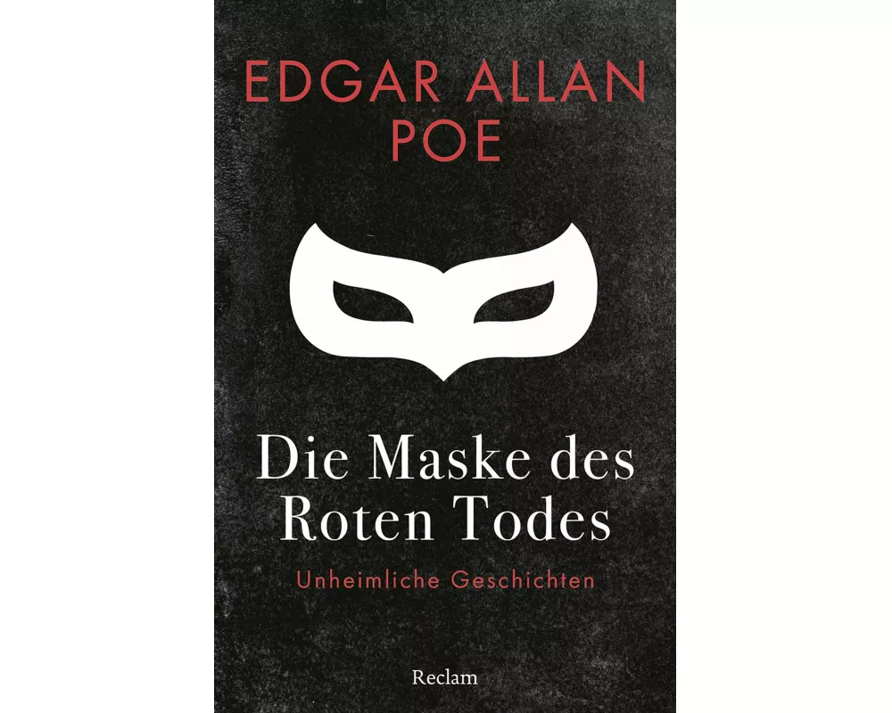 Die Maske des Roten Todes. Unheimliche Geschichten