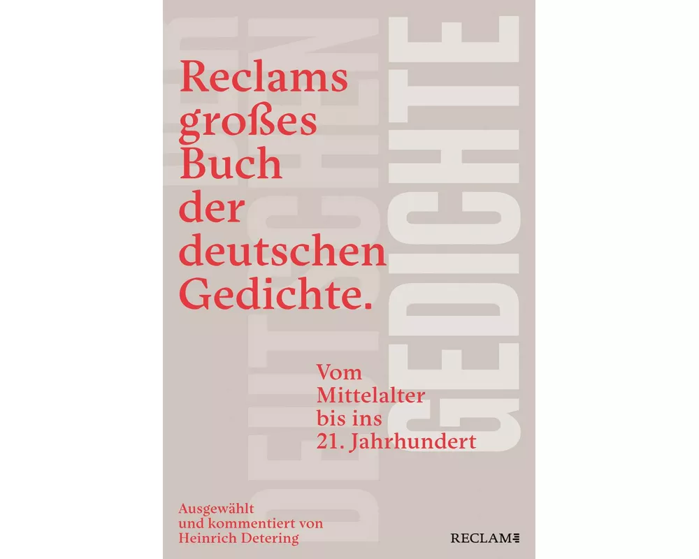 Reclams großes Buch der deutschen Gedichte. Vom Mittelalter bis ins 21. Jahrhundert