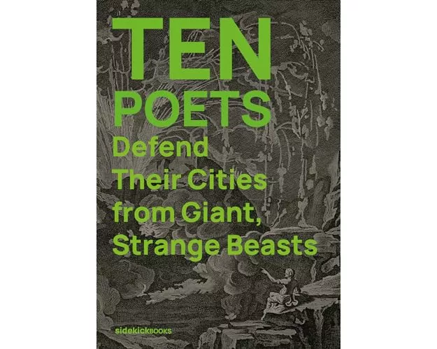 Ten Poets Defend Their Cities from Giant, Strange Beasts