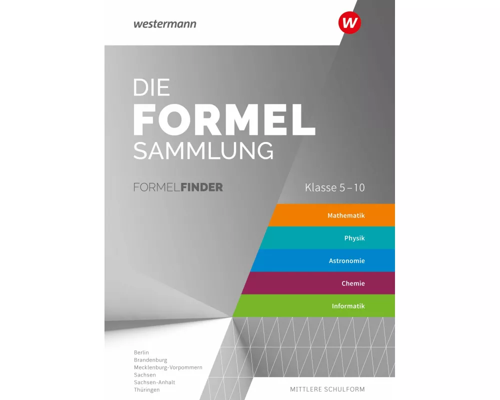 Die Formelsammlung - Ausgabe für die Mittleren Schulformen