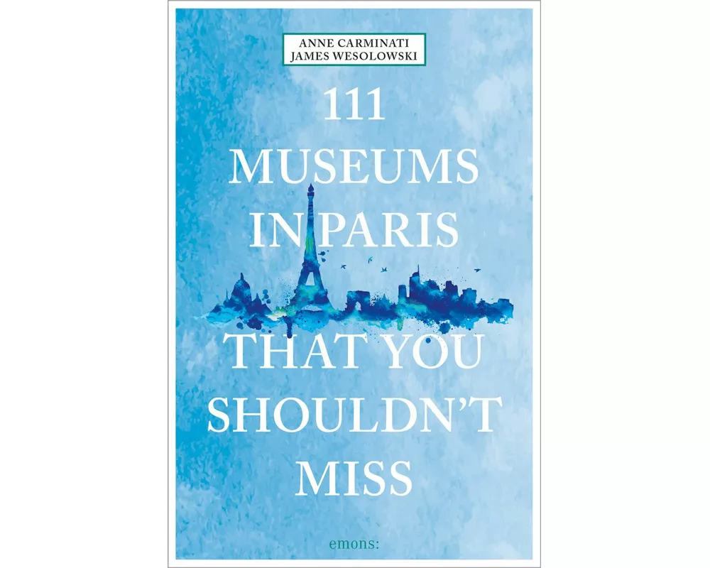 111 Museums in Paris That You Shouldn't Miss