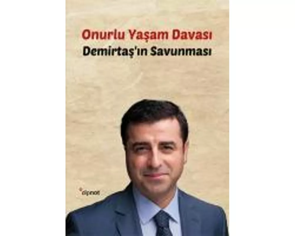 Onurlu Yasam Davasi - Demirtasin Savunmasi