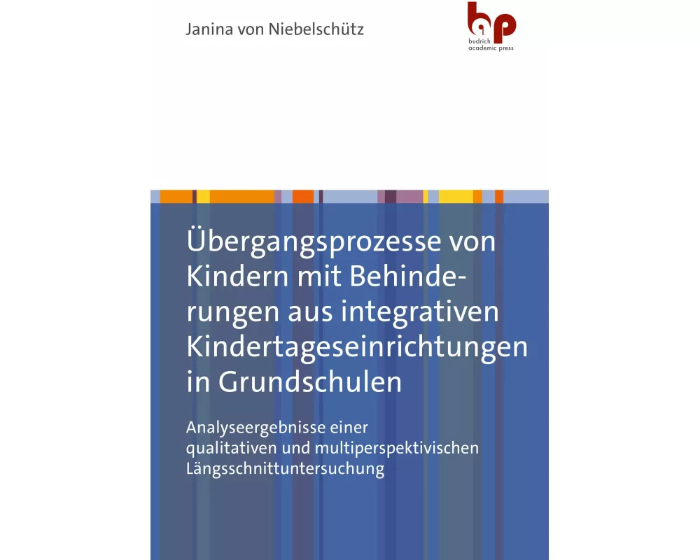 Übergangsprozesse von Kindern mit Behinderungen aus integrativen Kindertageseinrichtungen in Grundschulen